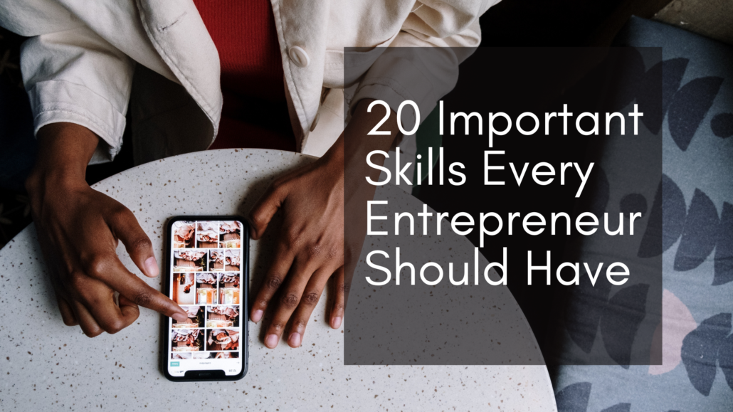 20 Important Skills Every Entrepreneur Should Have - Peter Osalor