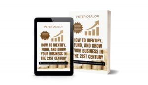 How To Identify, Fund, And Grow Your Business In The 21st Century